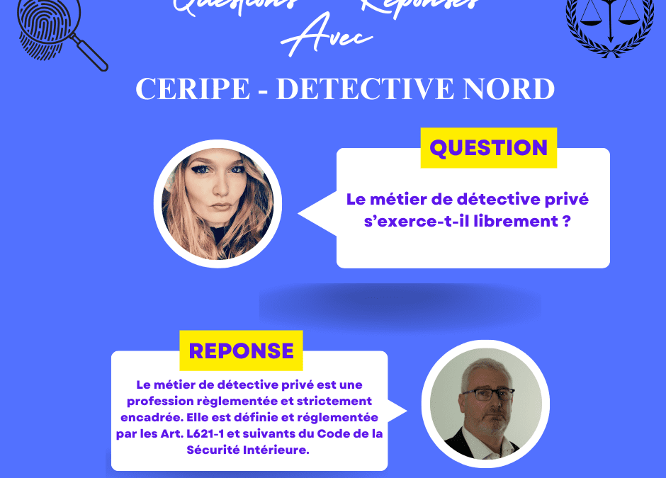 Le métier de detective privé s’exerce-t-il librement?
